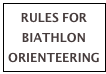 RULES FOR
BIATHLON
ORIENTEERING