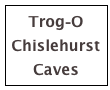 Trog-O Chislehurst Caves